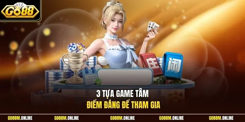 3 tựa game tâm điểm đáng để tham gia