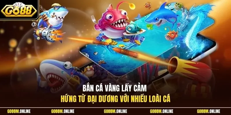 Bắn cá vàng lấy cảm hứng từ đại dương với nhiều loài cá