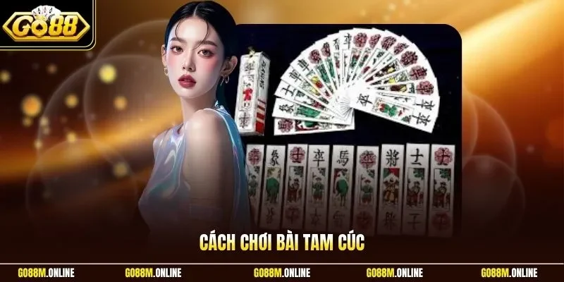 Cách chơi bài tam cúc