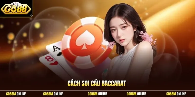 Cách soi cầu Baccarat