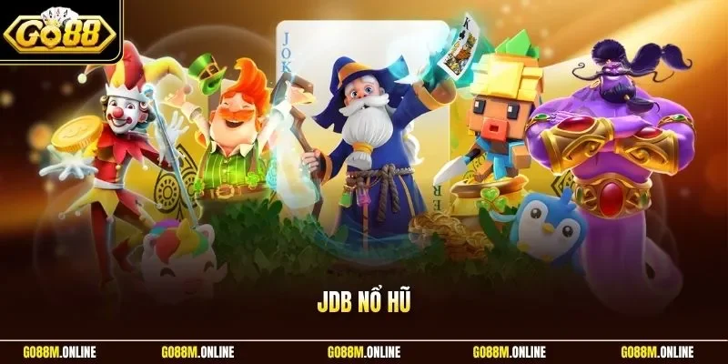 JDB nổ hũ
