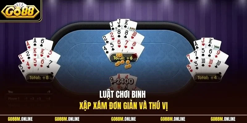 Luật chơi binh xập xám đơn giản và thú vị