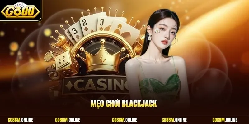 Mẹo chơi Blackjack
