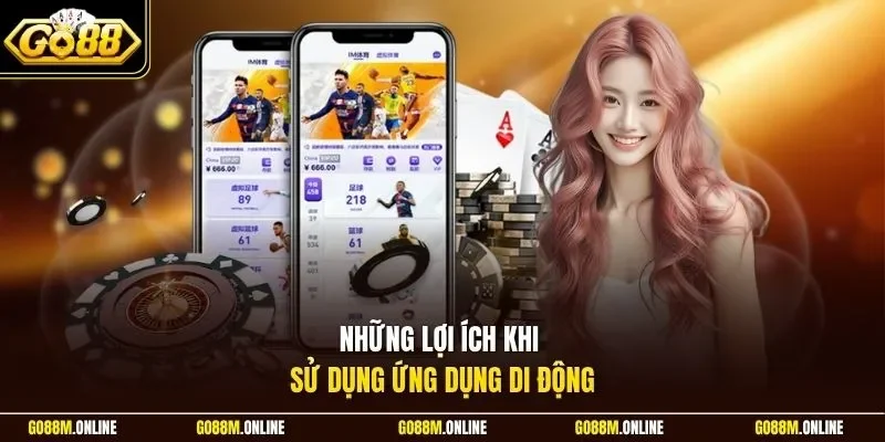 Những lợi ích khi sử dụng ứng dụng di động
