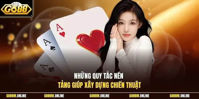 Những quy tắc nền tảng giúp xây dựng chiến thuật